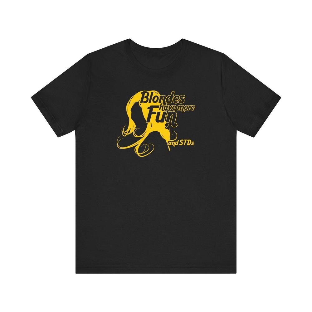 Blondes Have More Fun And More T Shirt